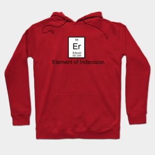 Er - Element of Indecision Hoodie